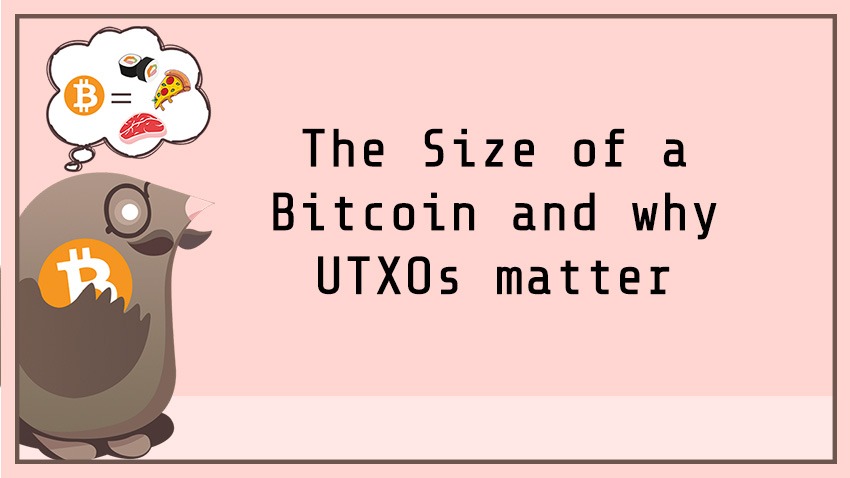 The size of a Bitcoin and why UTXOs matter